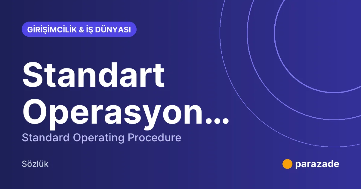 Standart Operasyon Prosedürü nedir?