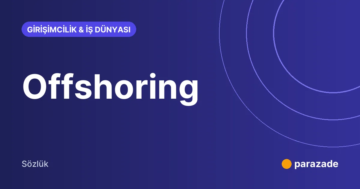 Offshoring nedir?