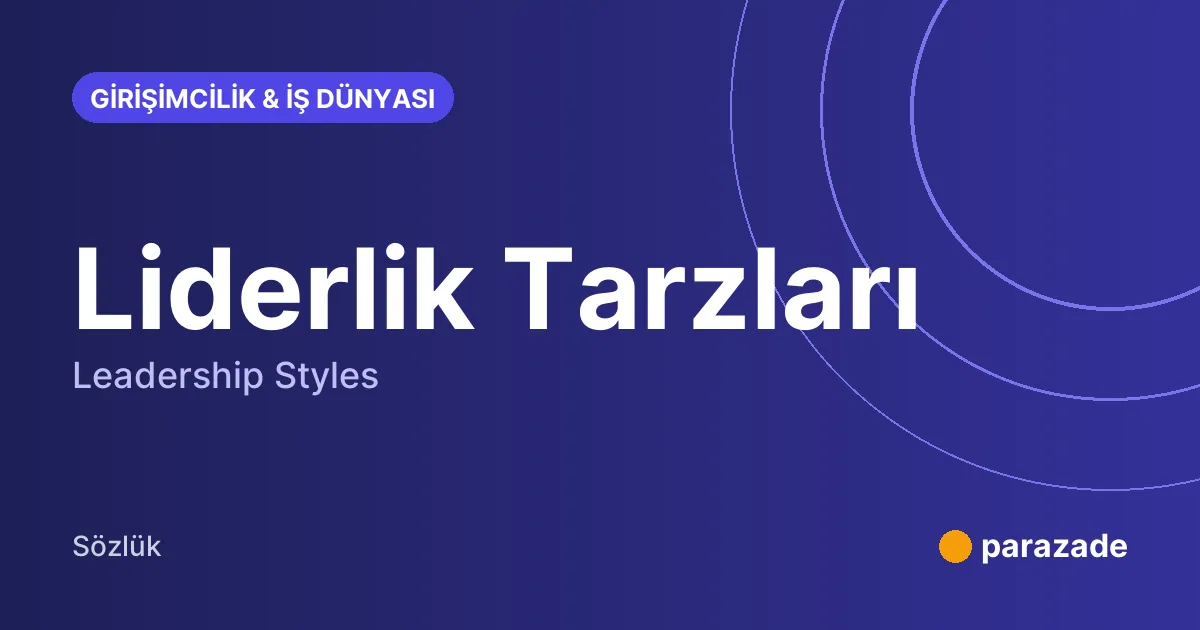 Liderlik Tarzları nedir?