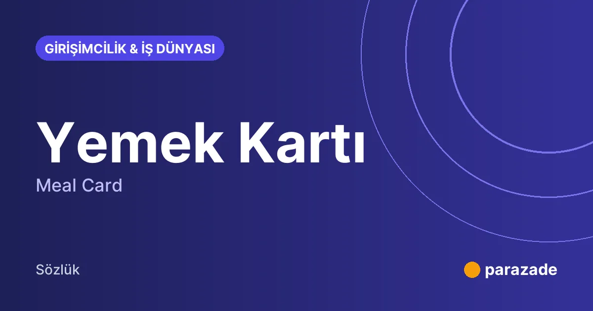 Yemek Kartı nedir?
