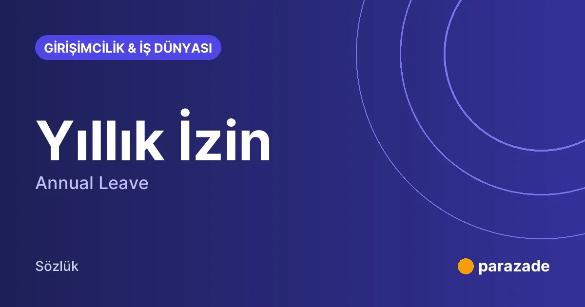 Yıllık İzin nedir?