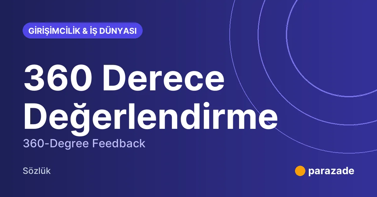 360 Derece Değerlendirme nedir?