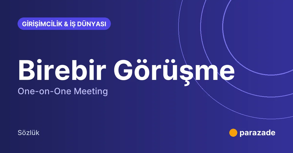 Birebir Görüşme nedir?