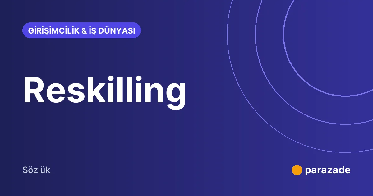Reskilling nedir?