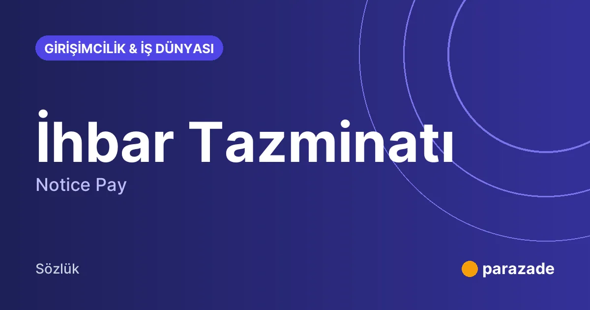 İhbar Tazminatı nedir?