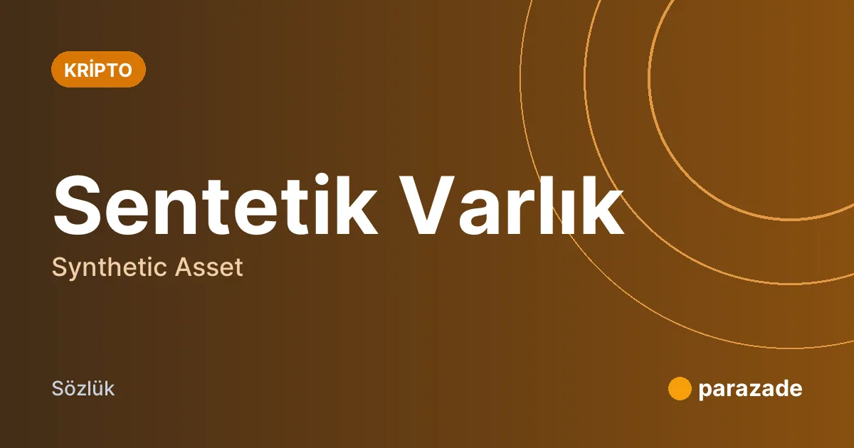 Sentetik Varlık nedir?