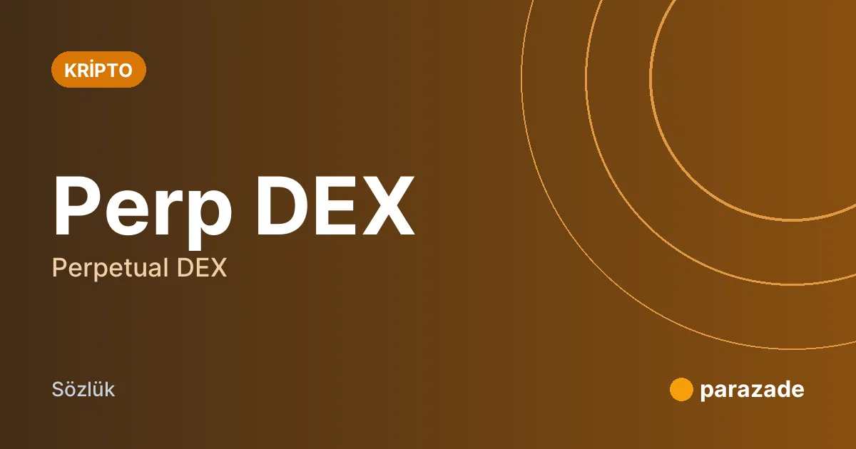 Perp DEX nedir?