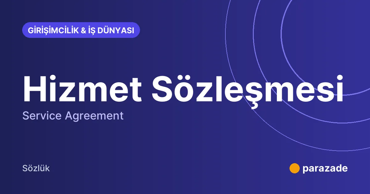 Hizmet Sözleşmesi nedir?