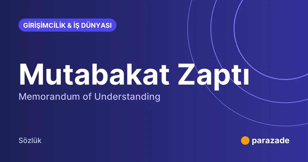 Mutabakat Zaptı nedir?