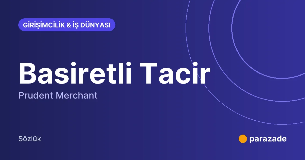 Basiretli Tacir nedir?