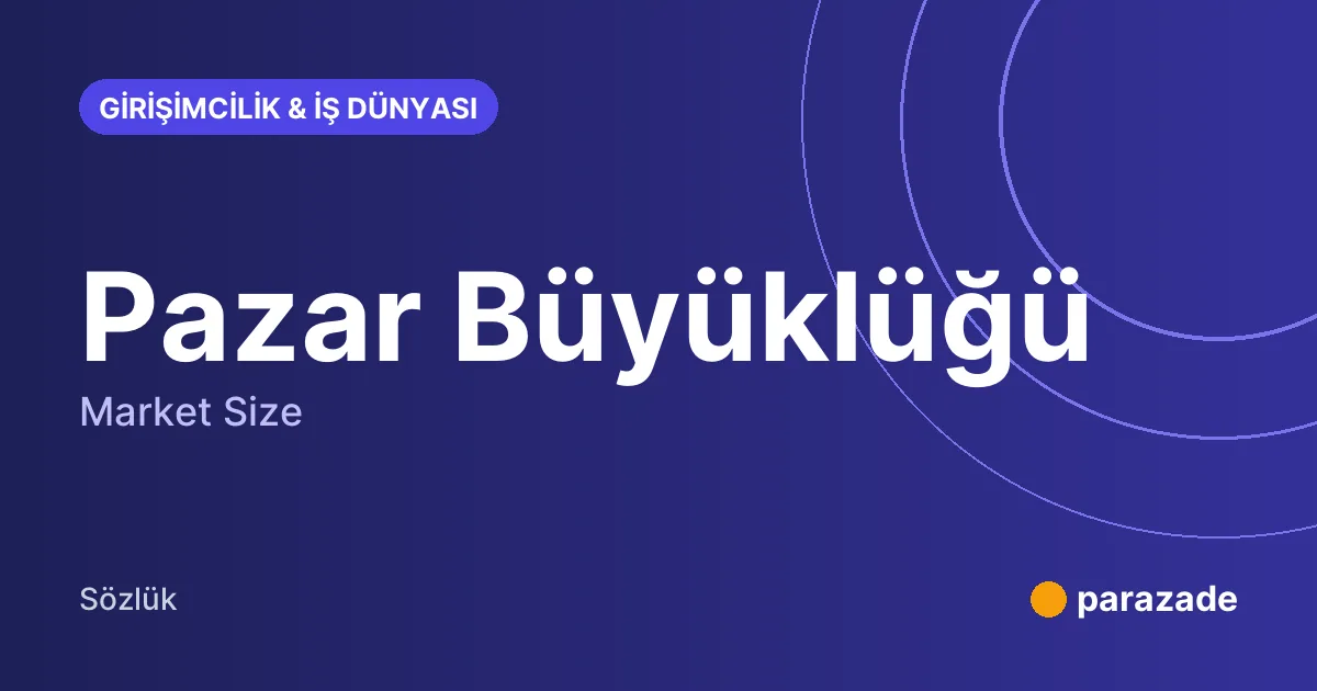 Pazar Büyüklüğü nedir?
