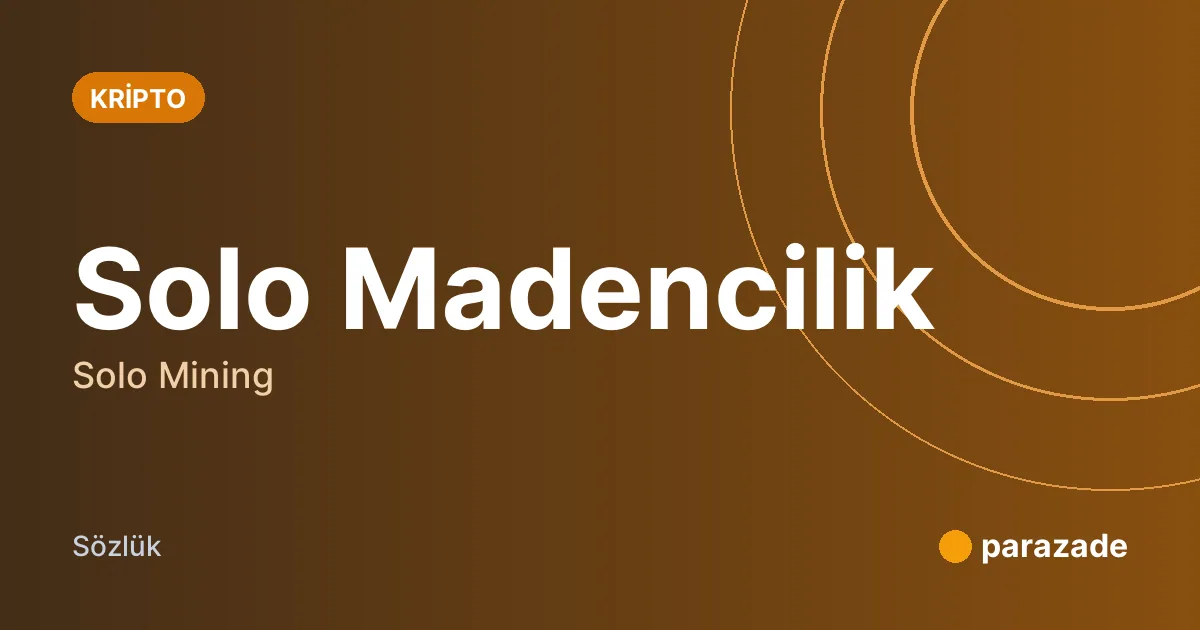 Solo Madencilik nedir?