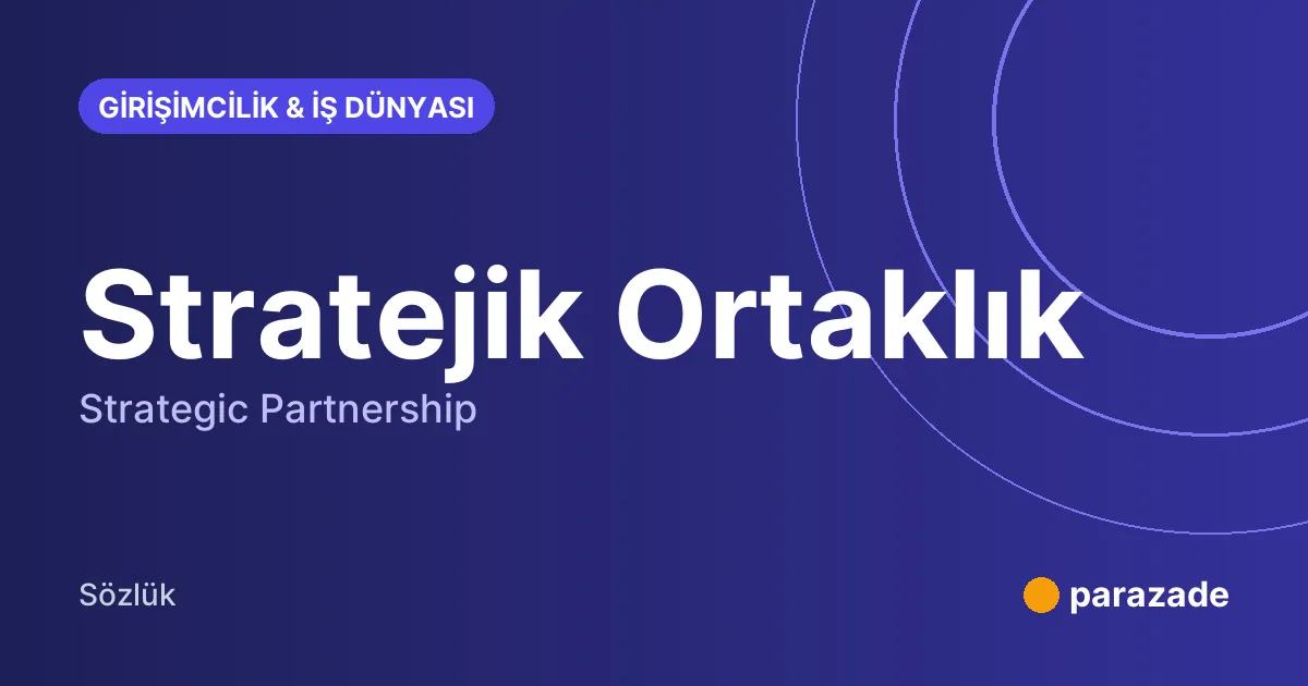 Stratejik Ortaklık nedir?