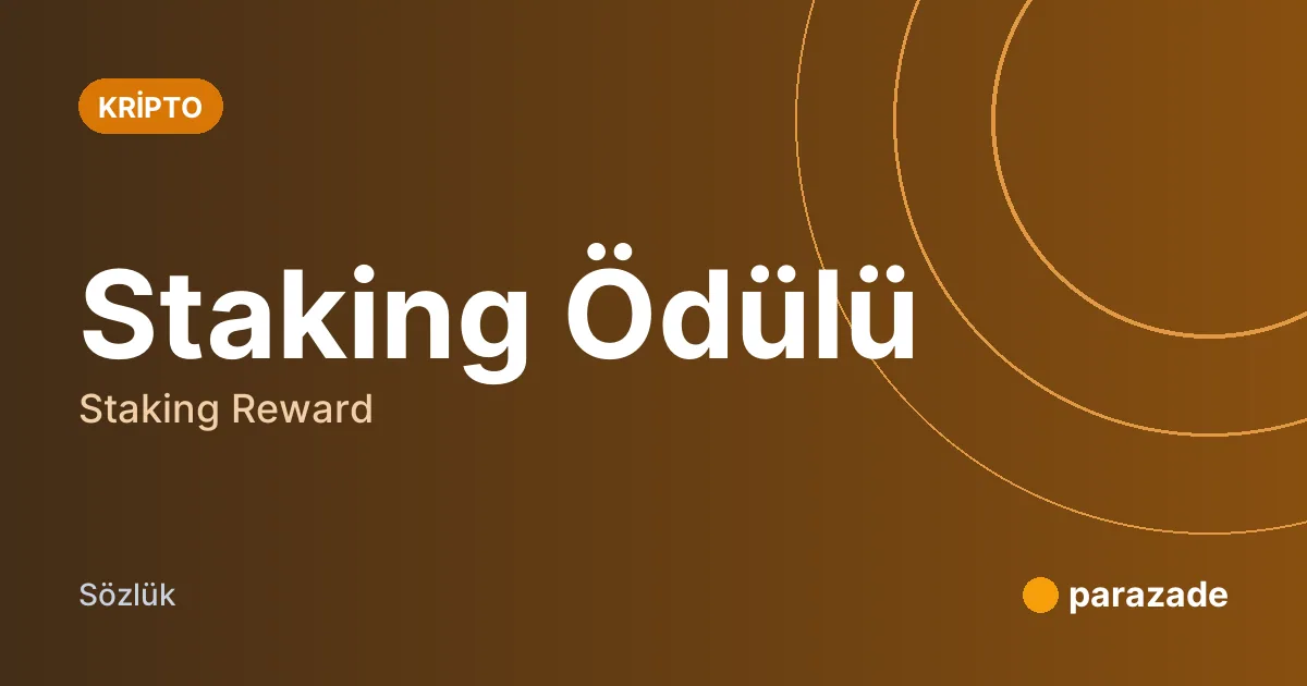 Staking Ödülü nedir?