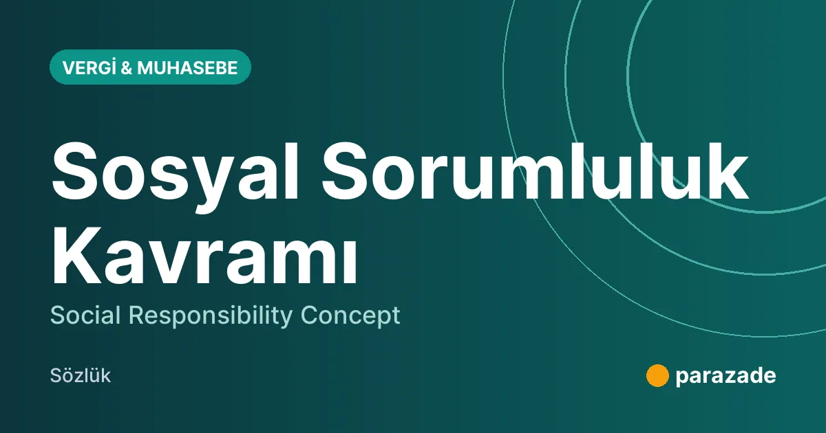 Sosyal Sorumluluk Kavramı nedir?