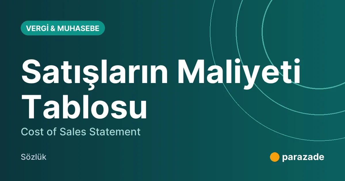 Satışların Maliyeti Tablosu nedir?
