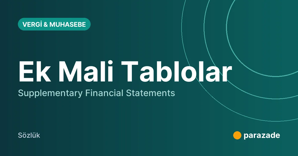Ek Mali Tablolar nedir?