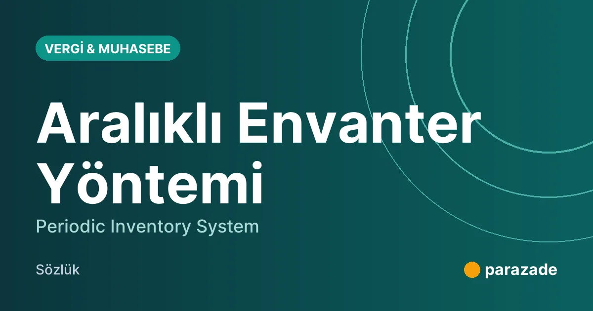 Aralıklı Envanter Yöntemi nedir?