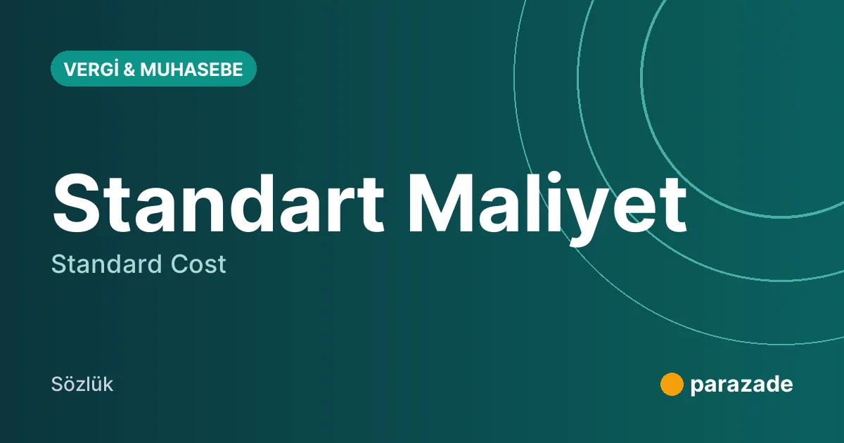 Standart Maliyet nedir?