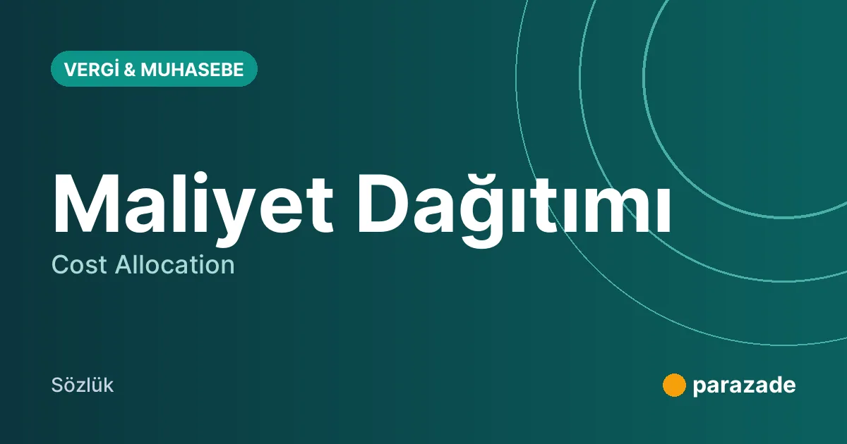 Maliyet Dağıtımı nedir?