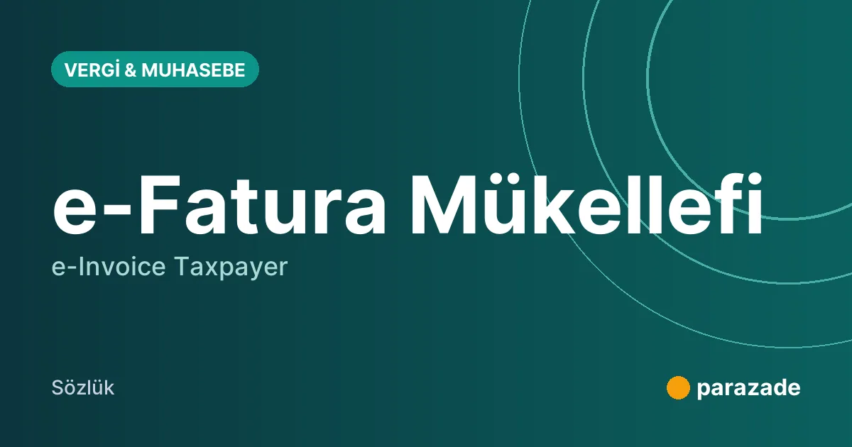 e-Fatura Mükellefi nedir?