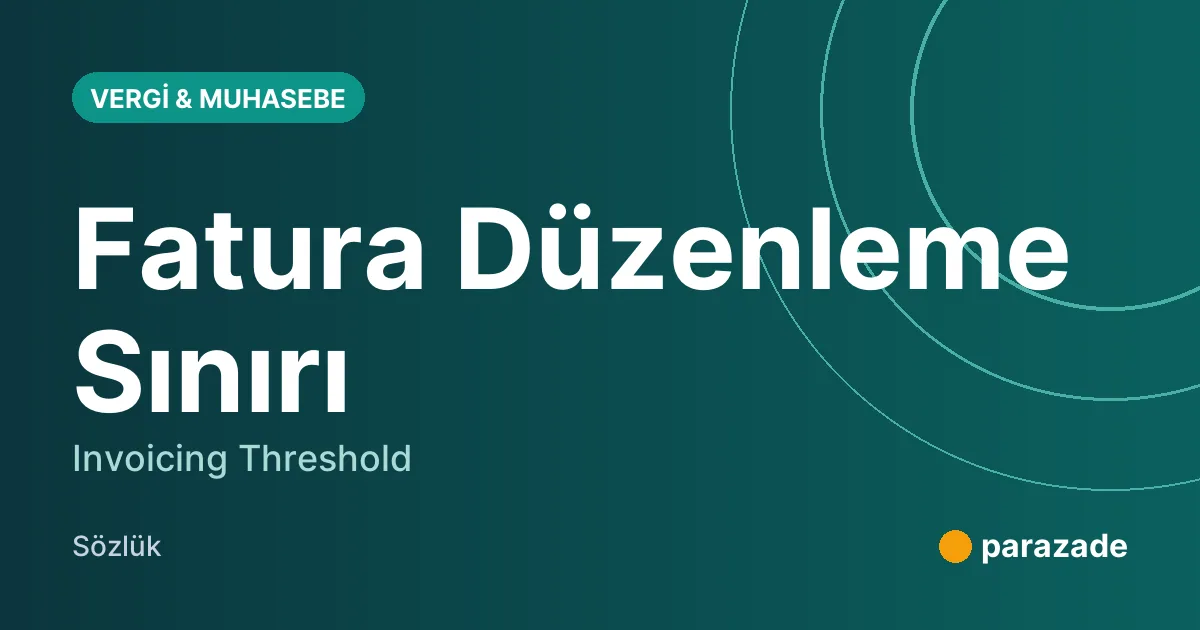 Fatura Düzenleme Sınırı nedir?