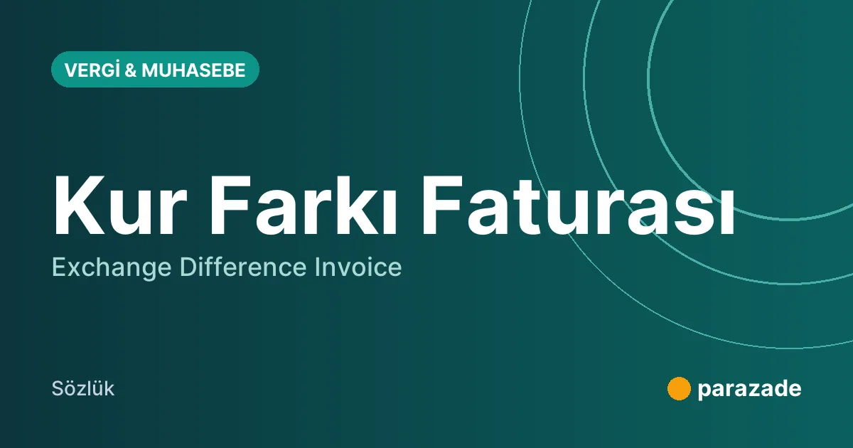 Kur Farkı Faturası nedir?
