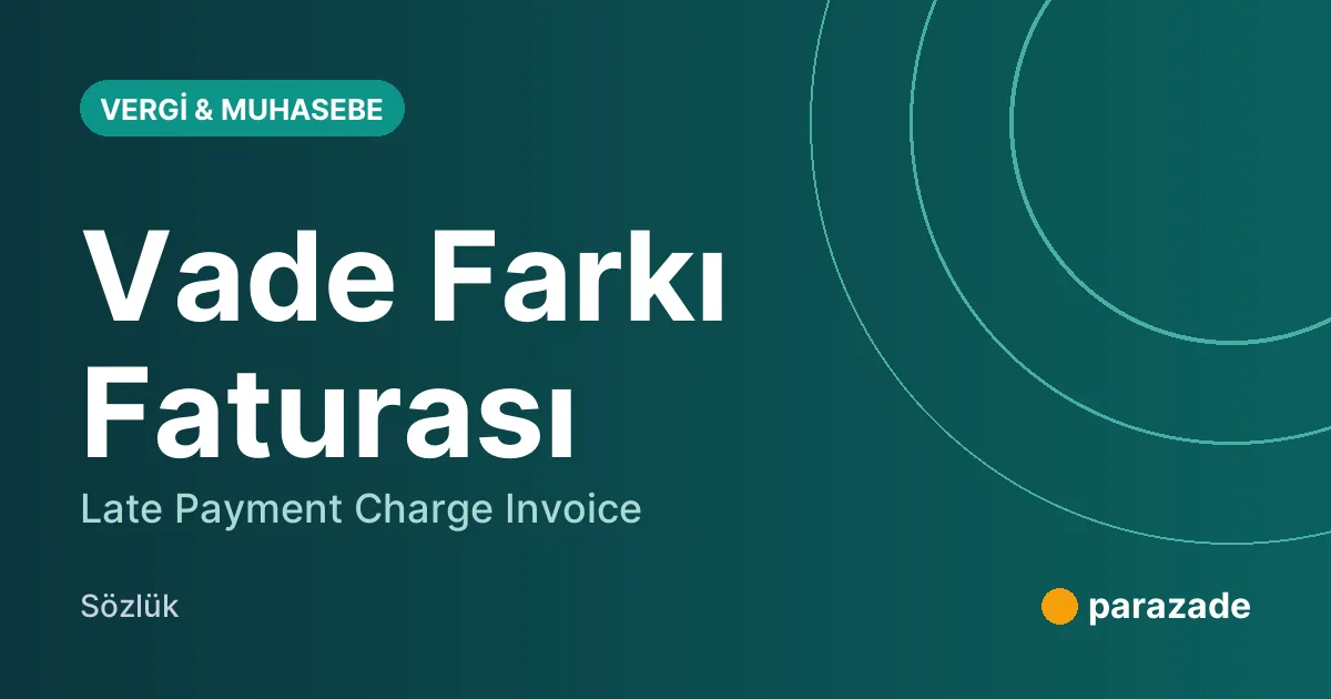 Vade Farkı Faturası nedir?