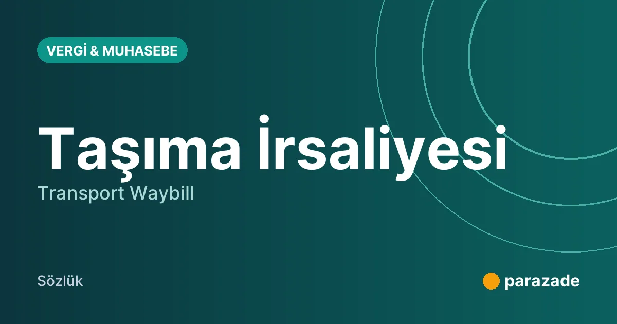 Taşıma İrsaliyesi nedir?