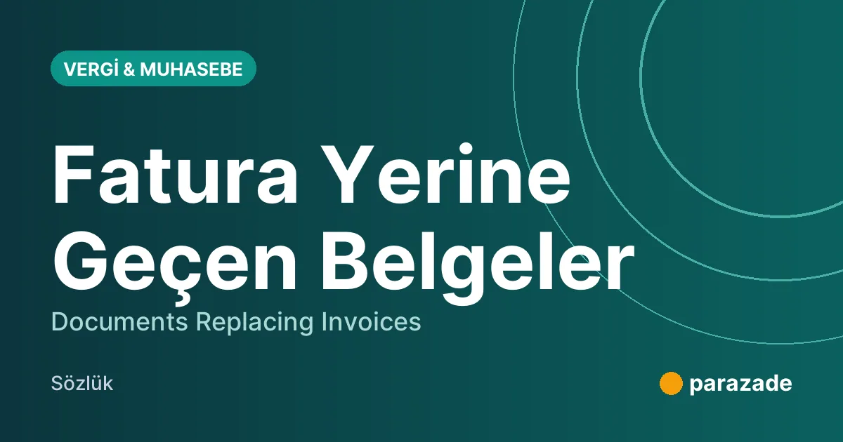 Fatura Yerine Geçen Belgeler nedir?