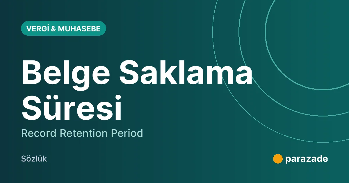 Belge Saklama Süresi nedir?