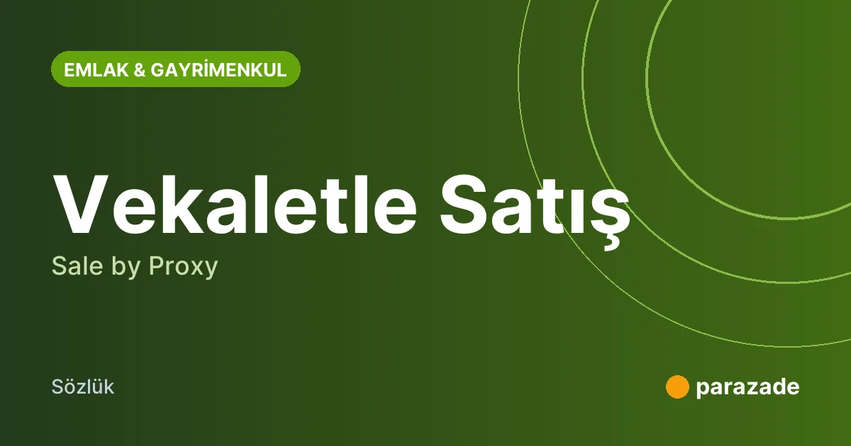 Vekaletle Satış nedir?