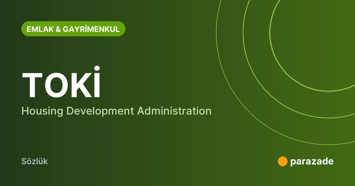 TOKİ nedir?