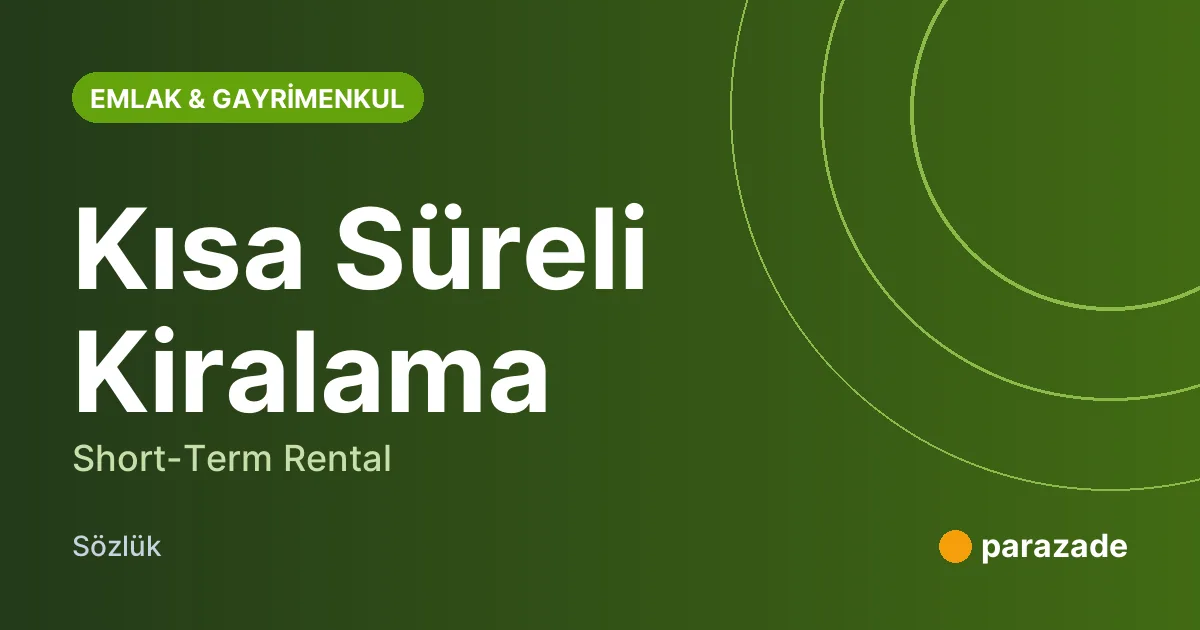 Kısa Süreli Kiralama nedir?