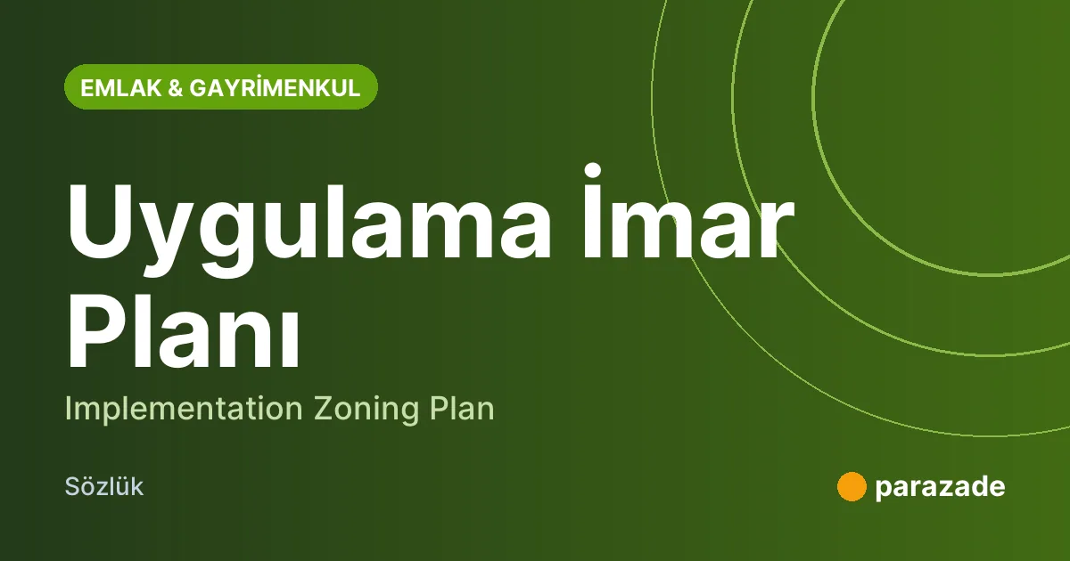 Uygulama İmar Planı nedir?