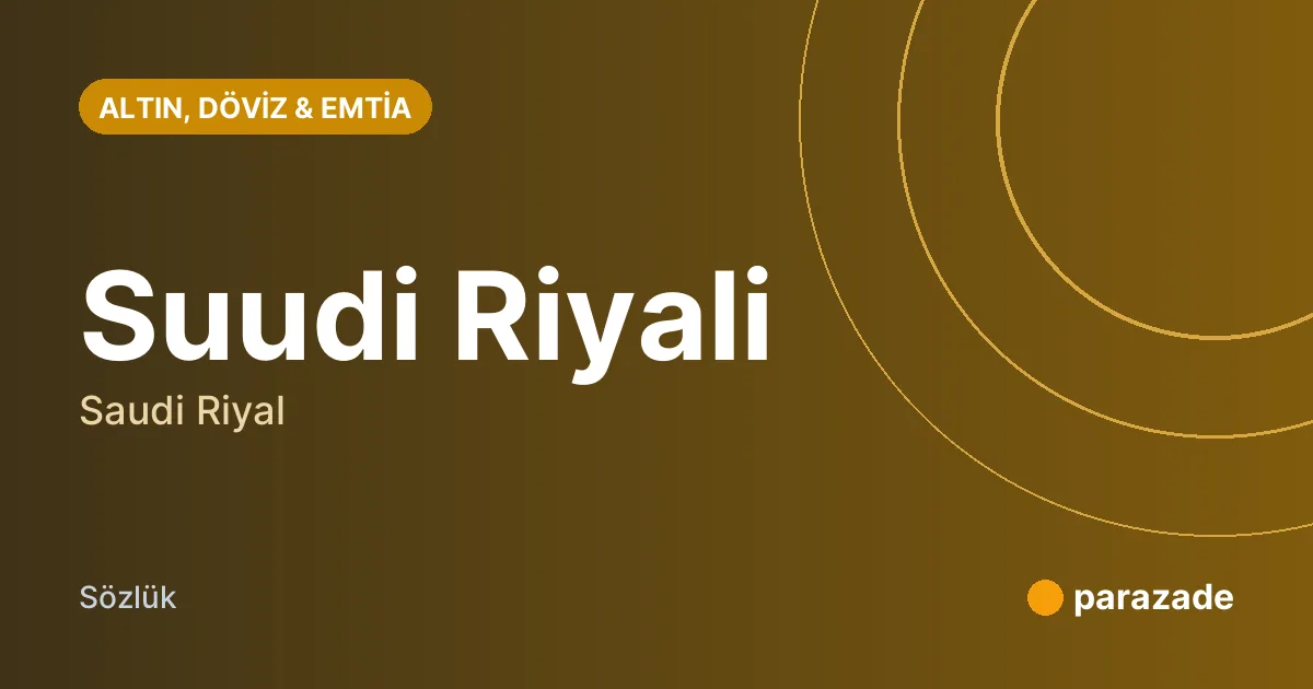 Suudi Riyali nedir?