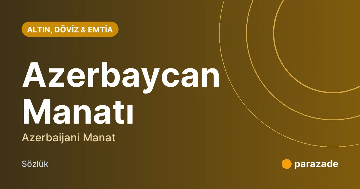 Azerbaycan Manatı nedir?
