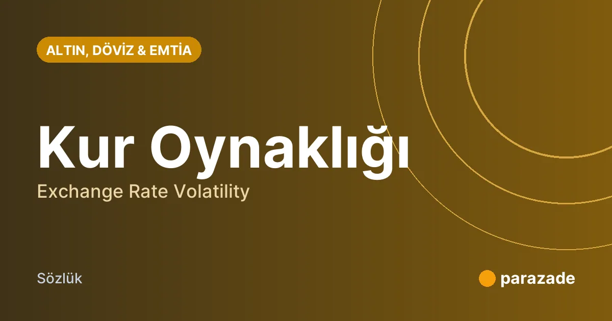 Kur Oynaklığı nedir?