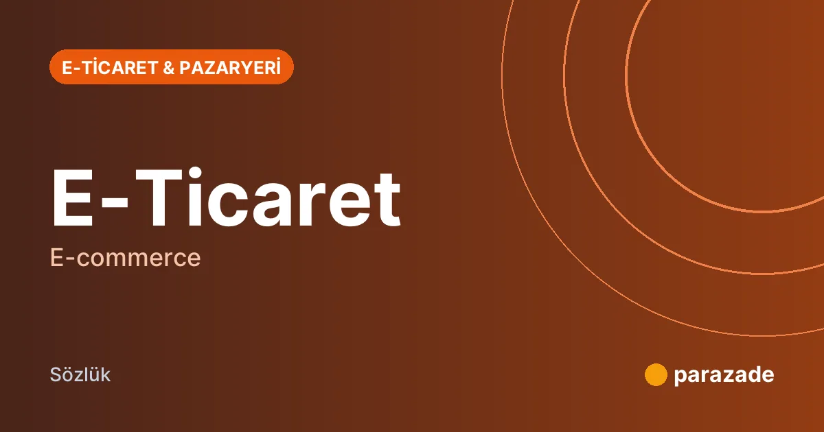 E-Ticaret nedir?