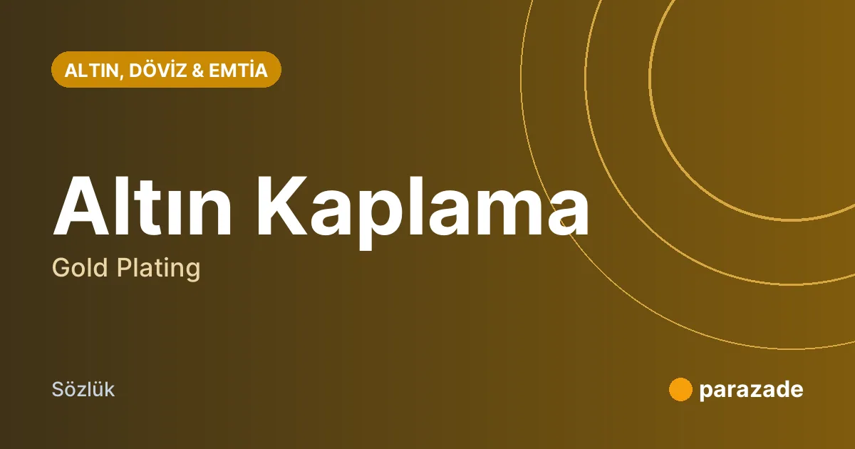 Altın Kaplama nedir?