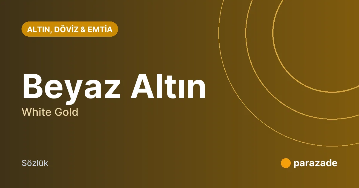 Beyaz Altın nedir?