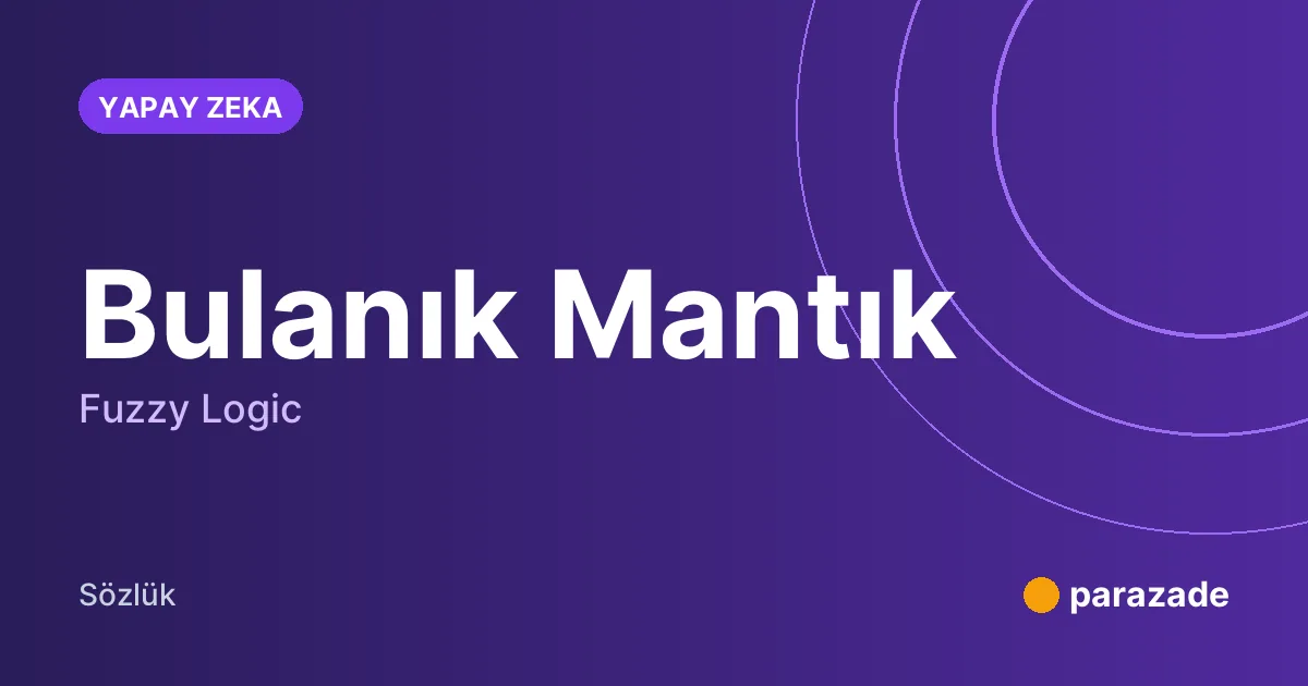 Bulanık Mantık nedir?