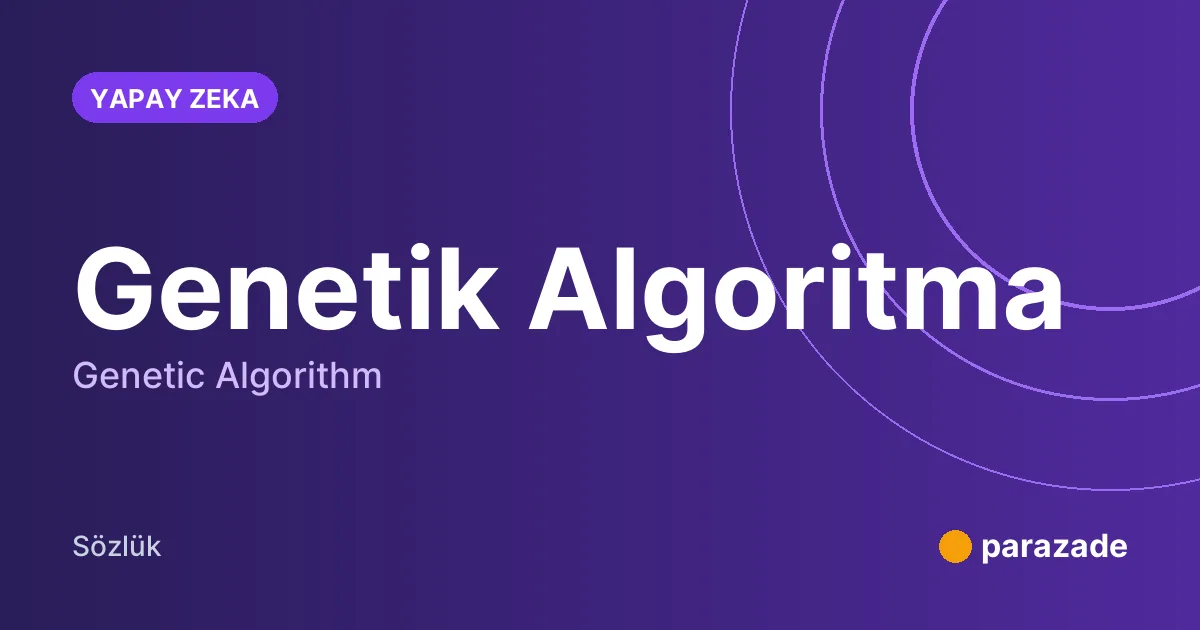 Genetik Algoritma nedir?