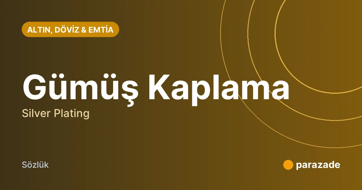 Gümüş Kaplama nedir?