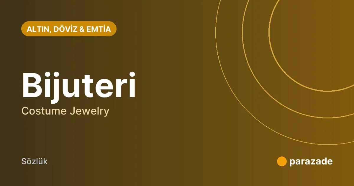 Bijuteri nedir?