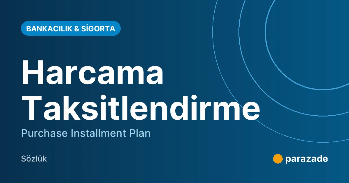 Harcama Taksitlendirme nedir?