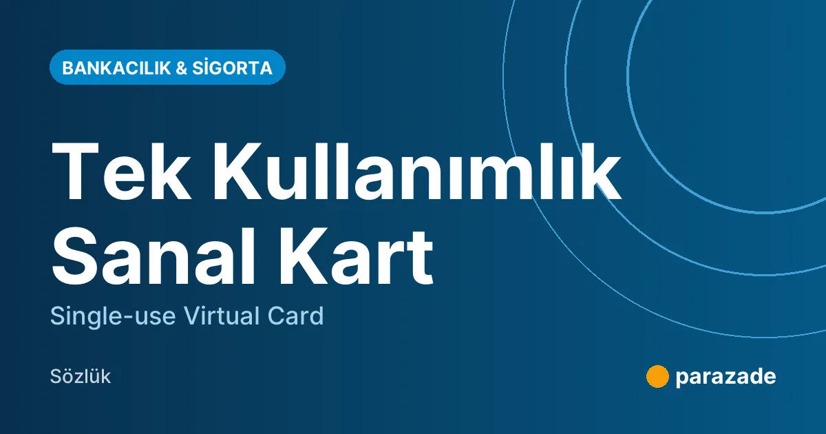 Tek Kullanımlık Sanal Kart nedir?