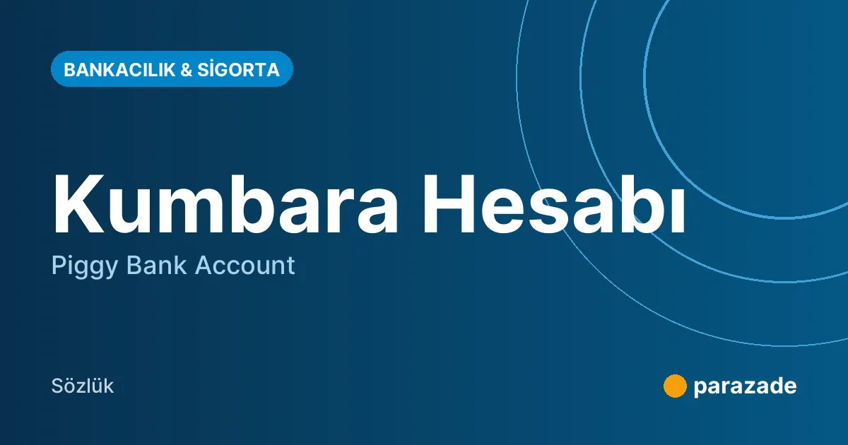 Kumbara Hesabı nedir?