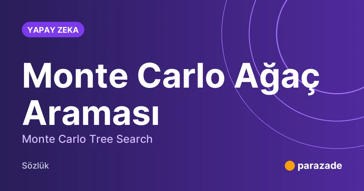 Monte Carlo Ağaç Araması nedir?