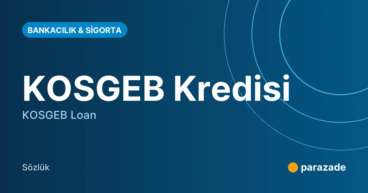KOSGEB Kredisi nedir?